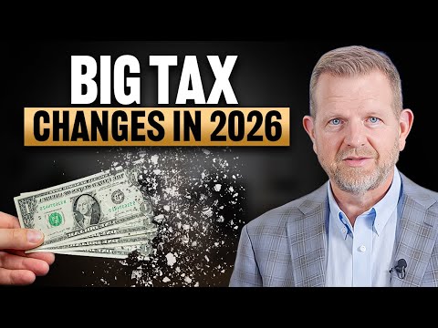 How Your TAXES Will CHANGE IN 2026 (Save THOUSANDS & Avoid Costly Mistakes)