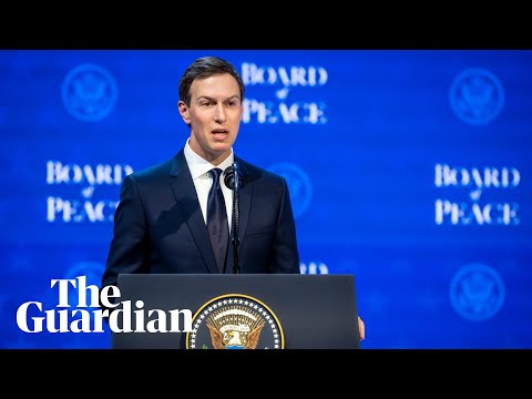 Jared Kushner outlines 'board of peace' plans for redevelopment of Gaza