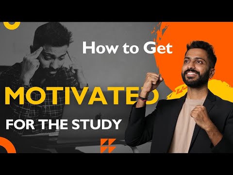 How to Get Motivated for the Study?