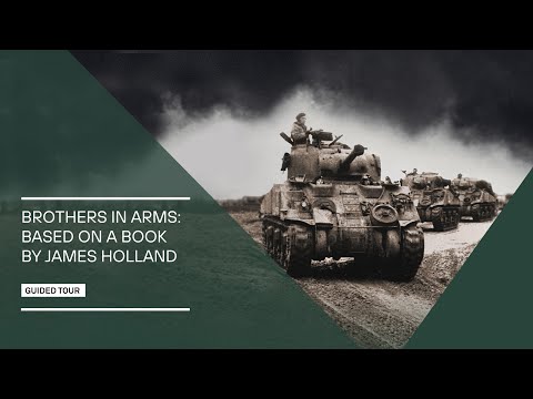 James Holland Virtual Tour: Brothers in Arms Exhibition