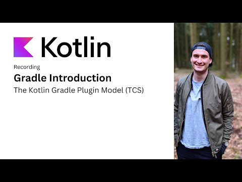 Gradle Intro: The Kotlin Gradle Plugin's model (TCS)