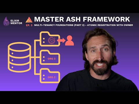 Master Ash Framework [Ep. 3]: Multi-Tenancy Foundations (Part 2) - Atomic Registration with Owner