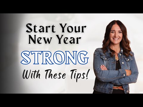 Start Your New Year Strong With These Tips!