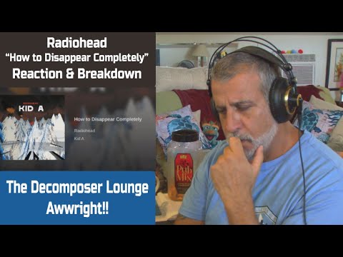 Old Composer REACTS to Radiohead How to Disappear Completely - Reaction & Breakdown