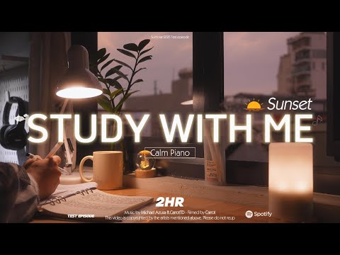 2-HOUR STUDY WITH ME | Calm Piano 🎹 | Pomodoro 50-10 | Sunset🌇