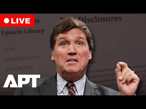 LIVE | “What Are They Hiding?” — Tucker Carlson Reacts as DOJ Releases Epstein Files | APT