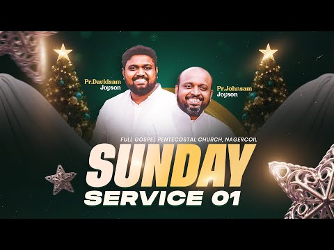 SUNDAY SERVICE - 01 (21-12-2025)​​  | PR.JOHNSAM JOYSON | PR.DAVIDSAM JOYSON | FGPC NAGERCOIL