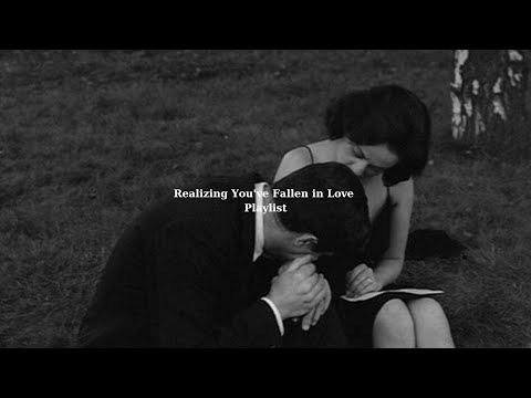 POV: Realizing You've Fallen in Love [Playlist] -Love & Chill Vibes