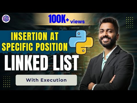 Lec-81: Insertion a node at the specific position | Python 🐍 for Beginners
