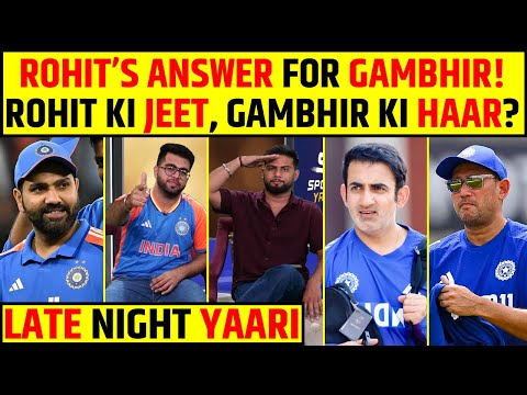 🔴LATE NIGHT YAARI- ROHIT SHARMA: NUMBER 1 ODI BATTERS VS GAMBHIR? ROHIT KI JEET, GAMBHIR KI HAAR?