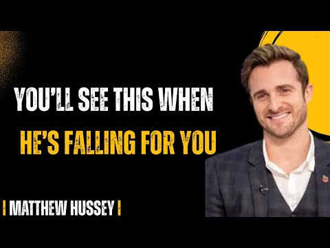 Men Can’t Hide This Sign When They’re Falling for You | MATTHEW HUSSEY | DATING ADVICE