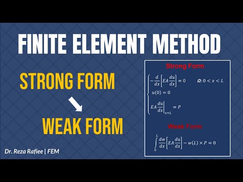 Strong Form versus Weak Form in Finite Element Analysis/Method