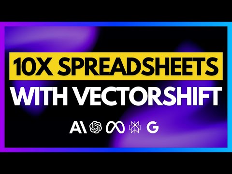 AI-Powered Spreadsheet Automation: 10X Faster with VectorShift