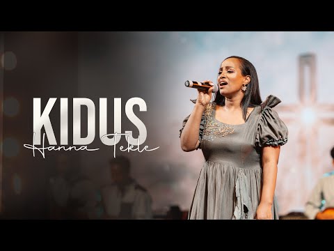 Kidus//ቅዱስ//Hanna Tekle