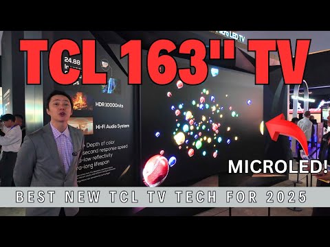 2025 TCL MicroLED and MiniLED TVs - and NEW Display Tech! 163" Microled & 98" X11k