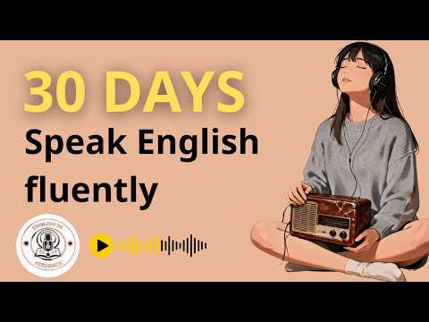 Speak English More Clearly and Confidently in Just 30 Days | English Podcast
