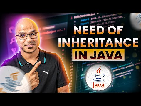 #47 Need of Inheritance in Java