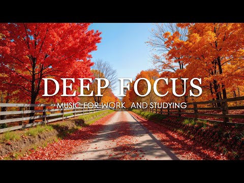 Deep Focus Music for Studying and Working 🍁 Enchanted Autumn Forest with Beautiful Piano Music