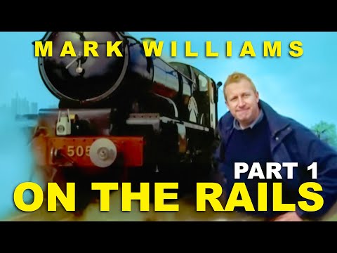 MARK WILLIAMS 🚂 ON THE RAILS | Part 1