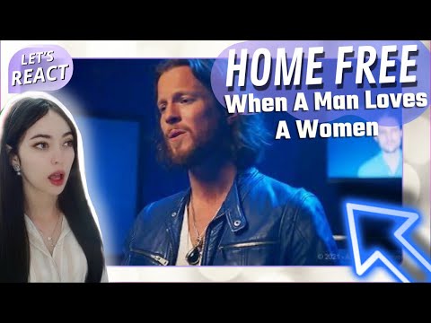 FIRST TIME REACTING to Home Free - When A Man Loves A Woman