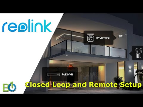Closed Loop and Remote Setup of Reolink NVR or Cameras (2023)
