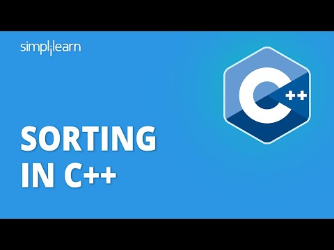 Sorting In C++ | Sorting Algorithms - Bubble, Selection, Insertion Sort | C++ Tutorial | Simplilearn