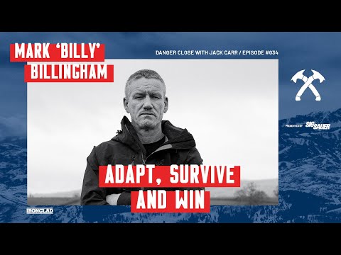 Mark ‘Billy’ Billingham: Adapt, Survive and Win - Danger Close with Jack Carr