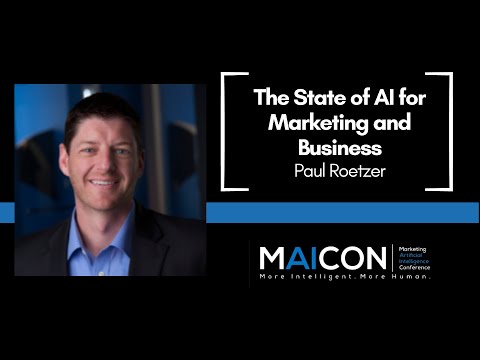 The State of AI for Marketing and Business, Paul Roetzer - MAICON 2023 Keynote Speakers