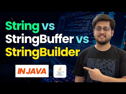 String vs StringBuilder vs StringBuffer in Java | Immutability & Thread Safety Explained