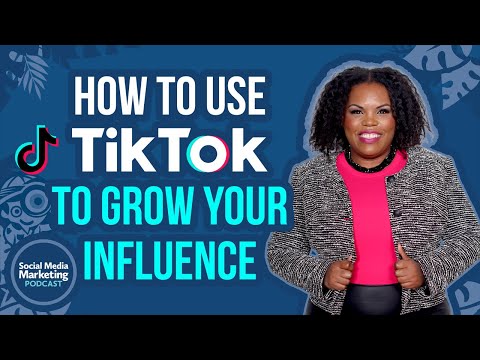 How to Use TikTok to Grow Your Influence