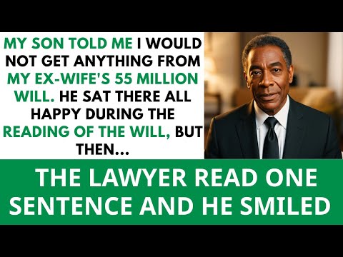 My Son Said That I Would Get NOTHING From My Ex-wife's $55M Will, But The Lawyer Laughed And Said…