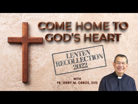 COME HOME TO GOD'S HEART with Fr. Jerry Orbos, SVD