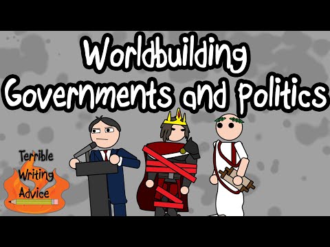 WORLDBUILDING GOVERNMENTS AND POLITICS - Terrible Writing Advice