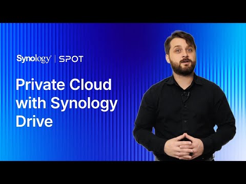 Private Cloud with Synology Drive | Synology SPOT