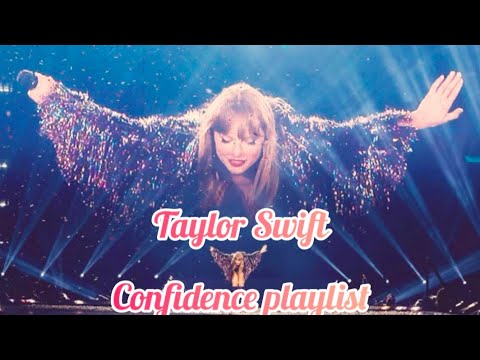 Taylor Swift confidence playlist