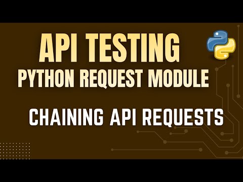 API Testing with Python Request Module | Chaining of API Requests| by Mr. Madan