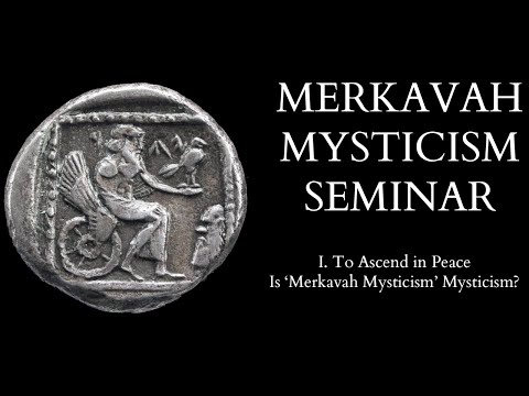 Introduction to Merkavah Mysticism - 1 of 15 - To Ascend in Peace