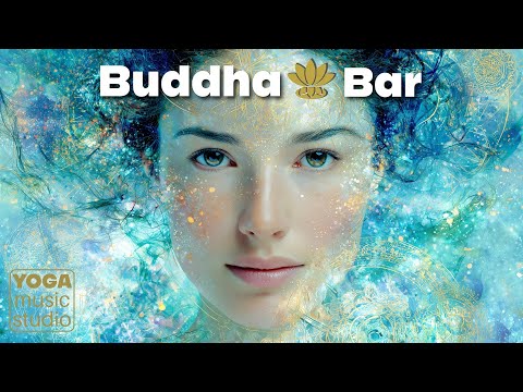 Buddha-Bar Chill-Out Flow | Ethnic Ambient for Yoga & Mindfulness