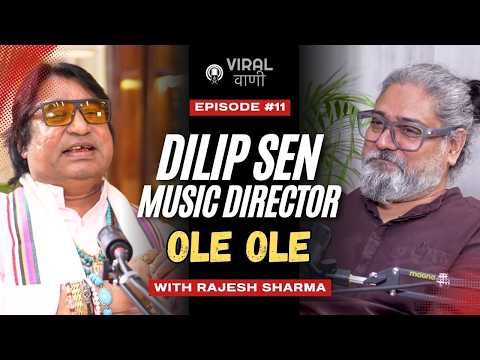 Ole Ole & Beyond: Dilip Sen’s Melodic Journey Through Bollywood  | Viral Vani Podcast