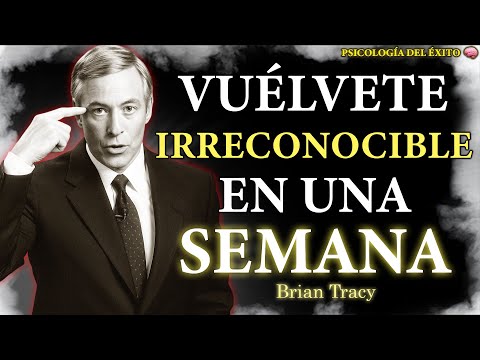 Vuélvete IRRECONOCIBLE en una SEMANA 🧠🔥 | Brian Tracy