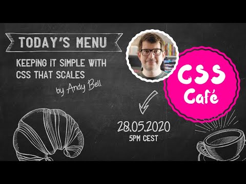 Keeping it simple with CSS that scales – Andy Bell  | CSSCafe