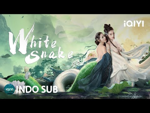 【INDO SUB】White Snake | Percintaan/Fantasi/Sejarah China | iQIYI Film Tiongkok