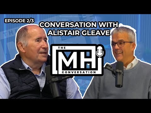 Alistair Gleave Conversation: EPISODE 2 of 3 | The MH Conversation