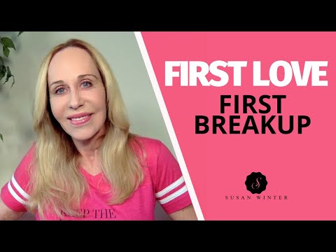 Your First Love, Your First Heartbreak: How to Heal and Grow Stronger