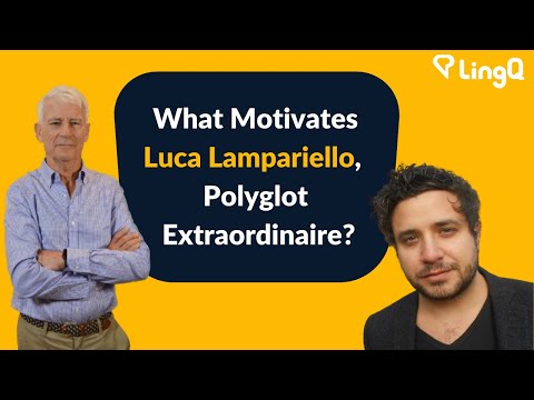 What Motivates Luca Lampariello, Polyglot Extraordinaire?