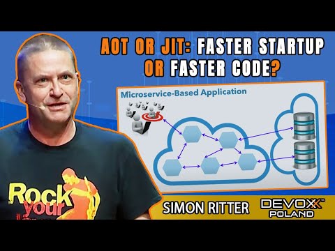 AOT or JIT: Faster Startup or Faster Code • Simon Ritter • Devoxx Poland 2021