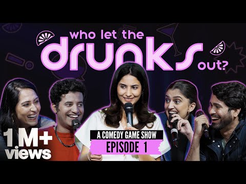 Who Let The Drunks Out! Comedy Game Show | Ep1