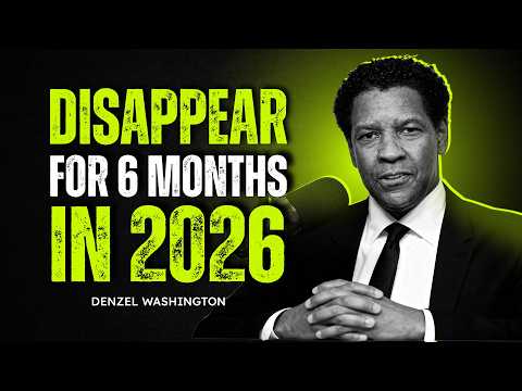 Disappear For 180 Days In 2026 | | Denzel Washington Best Motivation