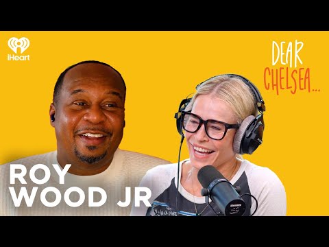 Trifling White Women with Roy Wood Jr. | Dear Chelsea