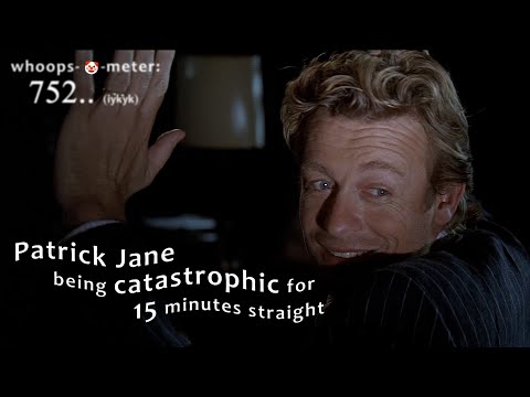 patrick jane being catastrophic for 15 minutes straight